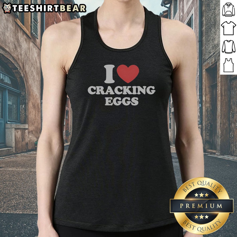 Official I Love Cracking Eggs Heart Shape Shirt on Tank Top Official I Love Cracking Eggs Heart Shape Shirt shown as a tank top preview