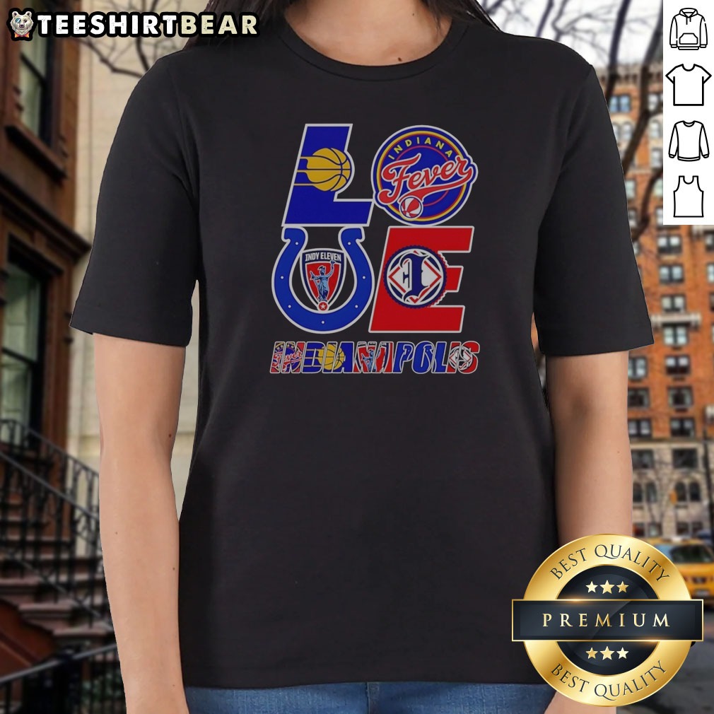 Official Indianapolis Sports Teams Love Logos Shirt on Ladies Shirt Official Indianapolis Sports Teams Love Logos Shirt shown as a ladies shirt preview