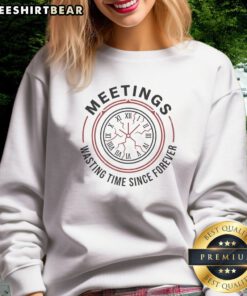 Official Metting Wasting Time Since Forever Sweatshirt in a cozy fit, perfect for casual wear.