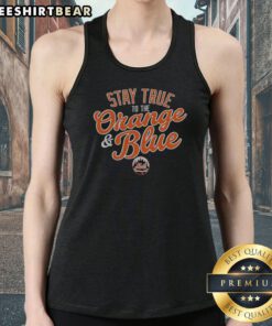 Official Stay True To The Orange And Blue New York Mets Major League Baseball Tank Top displayed in vibrant colors