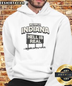 Official Welcome To Indiana Hell Is Real Hoodie displayed on a neutral background, showcasing its unique design.