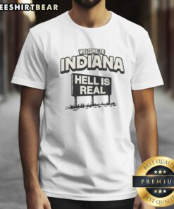 Official Welcome To Indiana Hell Is Real Shirt displayed on a neutral background, showcasing its vibrant design.
