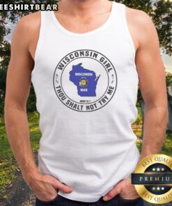Official Wisconsin Girl Thou Shalt Not Try Me Mood 24 7 Map Tank Top featuring a bold graphic design.