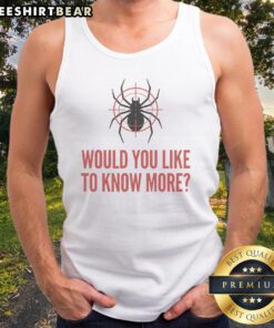 Official Would You Like To Know More Spider Tank Top featuring a unique graphic design