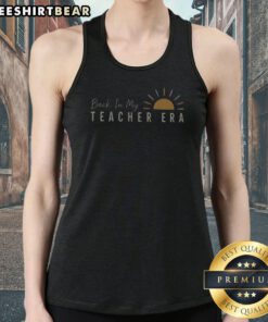 Original Back In My Teacher Era Teacher Tank Top