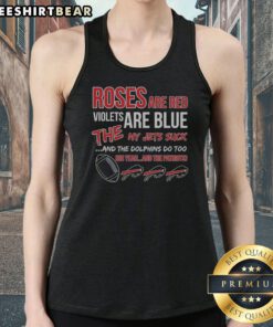Original Buffalo Bills Roses Are Red Violets Are Blue The NY Jets Suck And The Dolphins Do Too Tank top on a mannequin
