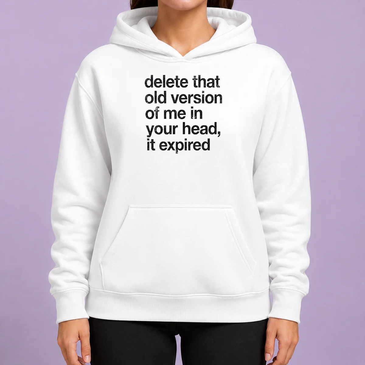 Original Delete That Old Version Of Me In Your Head It Expired Hoodie in black, front view with bold white text print