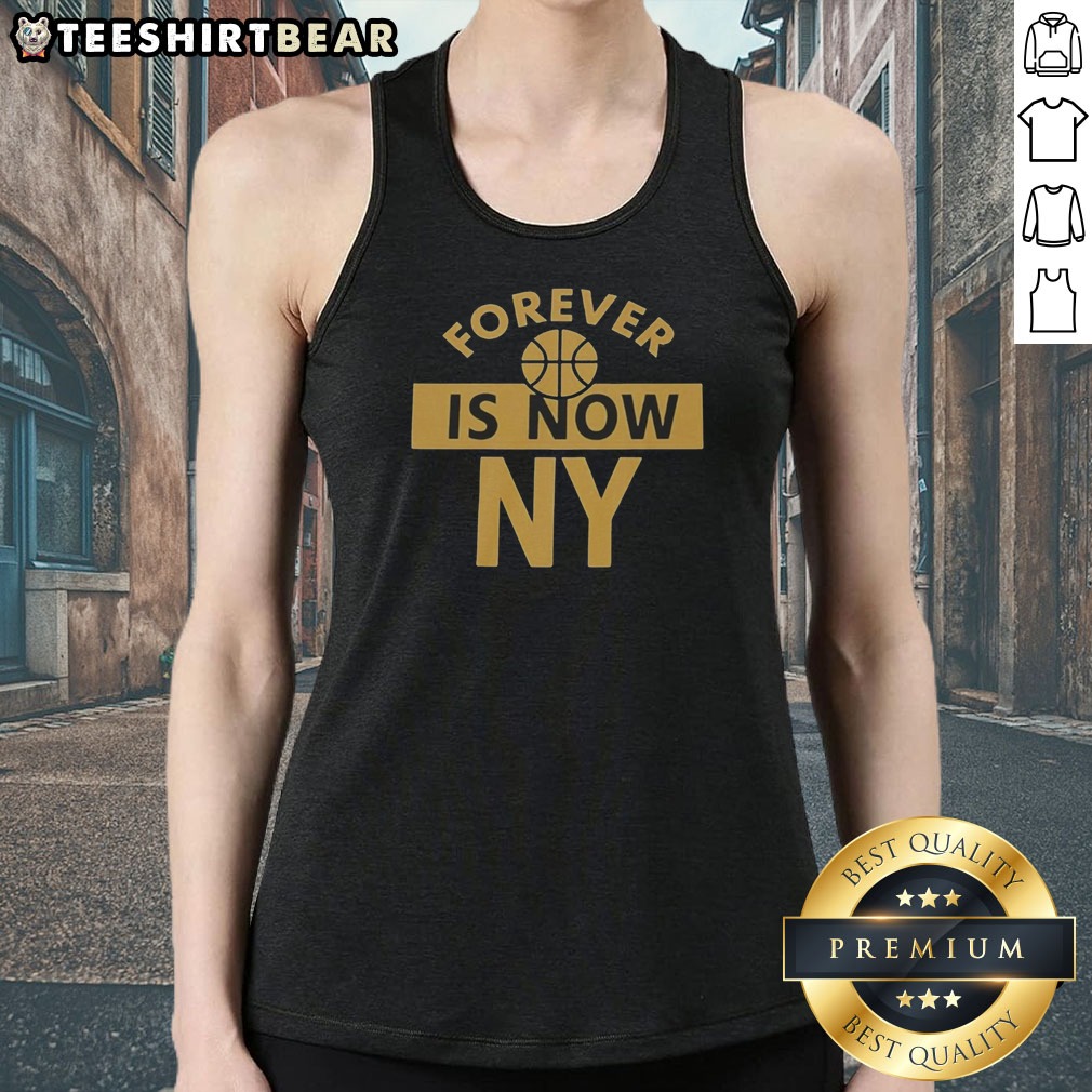 Original Forever Is Now NY Shirt on Tank Top Original Forever Is Now NY Shirt shown as a tank top preview