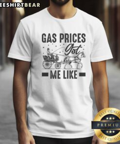 Original Gas Prices Got Me Like Funny Vintage 1900s Shirt displayed on a neutral background.