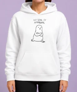 Original Hot No Seal Of Approval Pun With An Annoyed Seal With Crossed Arms Illustration Hoodie