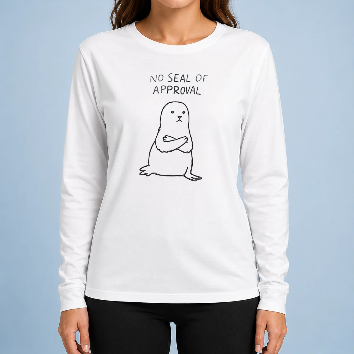 Original Hot No Seal Of Approval Pun With An Annoyed Seal With Crossed Arms Illustration Long Sleeve Shirt