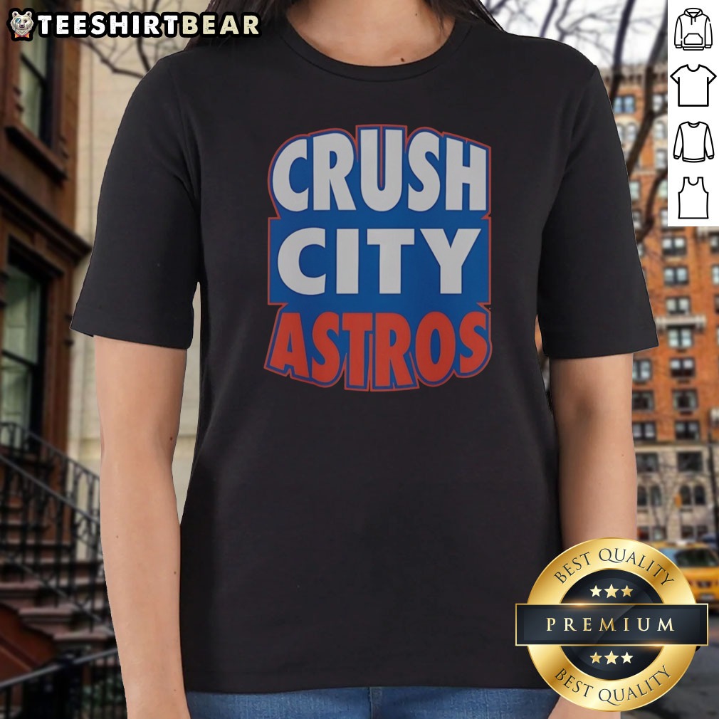 Original Houston Astros Crush City Shirt on Ladies Shirt Original Houston Astros Crush City Shirt shown as a ladies shirt preview