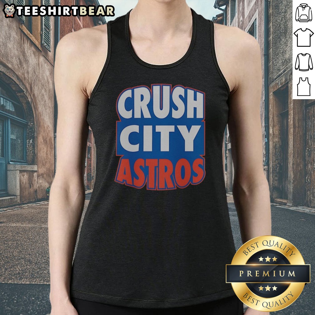 Original Houston Astros Crush City Shirt on Tank Top Original Houston Astros Crush City Shirt shown as a tank top preview