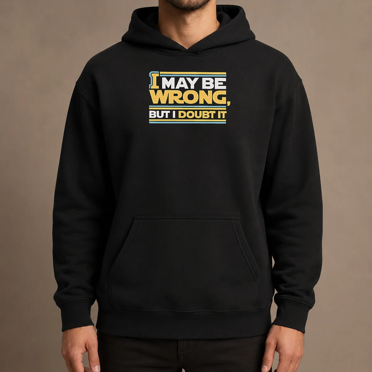 Original I May Be Wrong But I Doubt It Hoodie