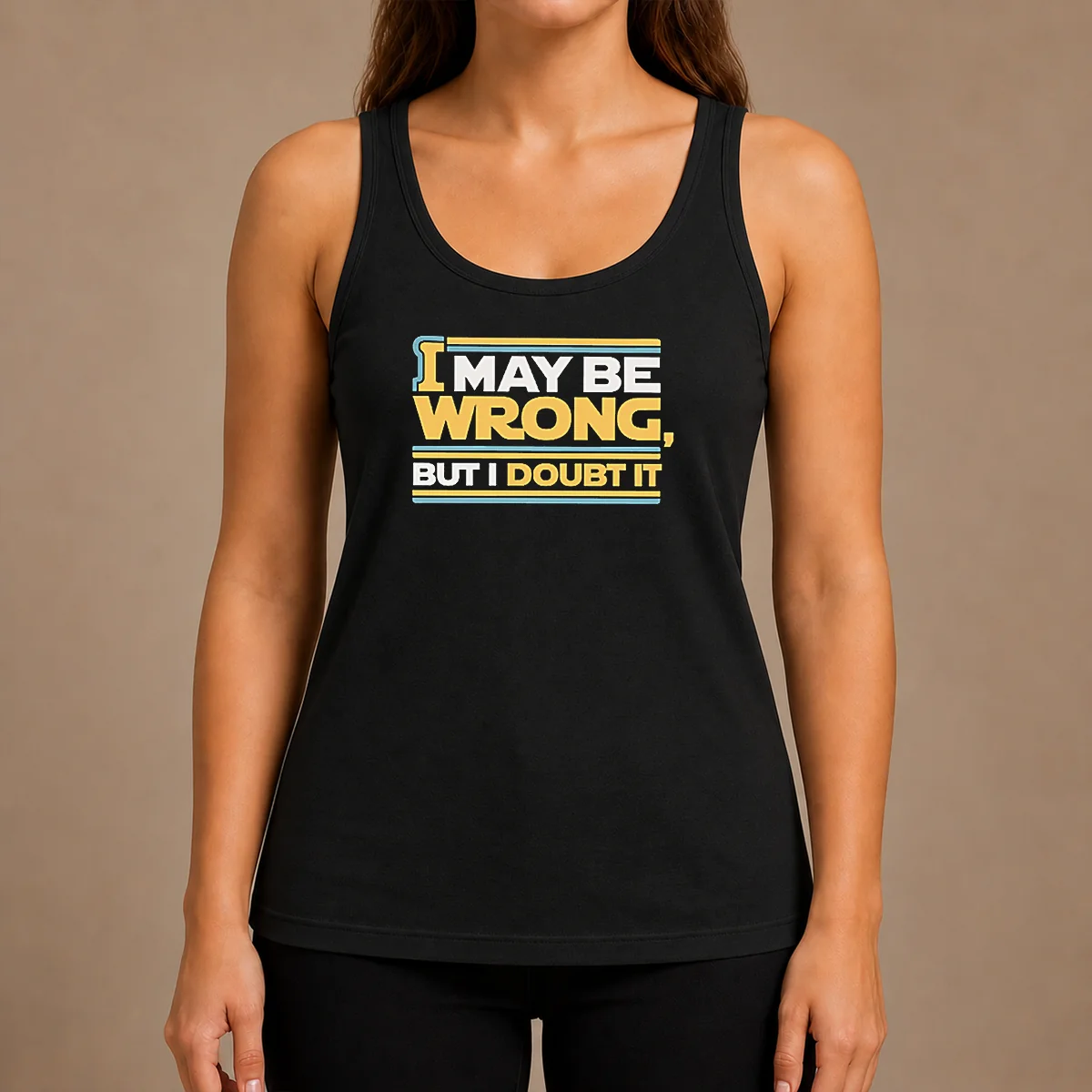 Original I May Be Wrong But I Doubt It Tank Top