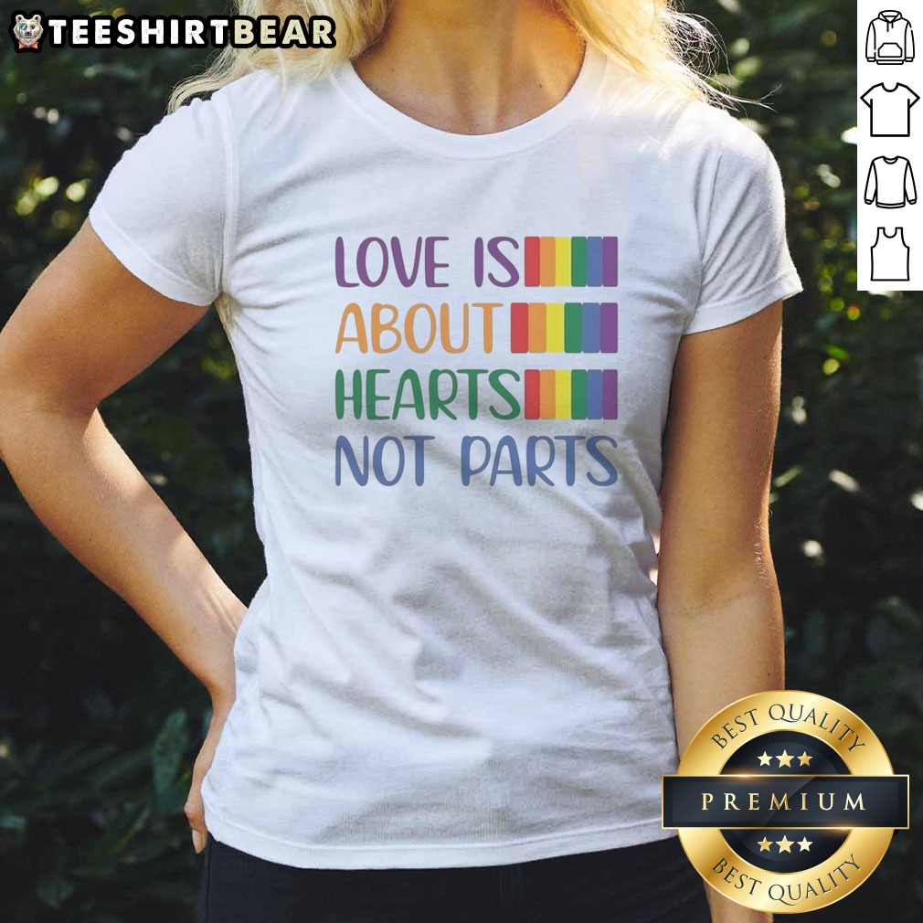 Original Love Is About Hearts Not Parts Pride Month Shirt on Ladies Shirt Original Love Is About Hearts Not Parts Pride Month Shirt shown as a ladies shirt preview