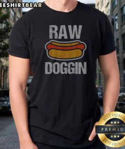 Original Raw Doggin Hot Dog Food Humor Funny Cooking Grill Chef Meal Eating