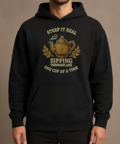 Original Steep It Real Sipping Through Life One Cup At A Time Teapot Hoodie
