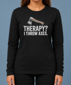 Original Therapy I Throw Axes Axe Long Sleeve Shirt