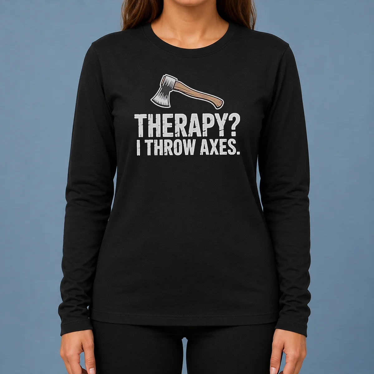 Original Therapy I Throw Axes Axe Long Sleeve Shirt