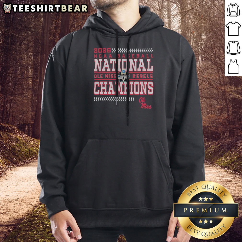 Premium 2026 Ole Miss Rebels NCAA Baseball National Champions College World Series Shirt on Hoodie Premium 2026 Ole Miss Rebels NCAA Baseball National Champions College World Series Shirt shown as a hoodie preview