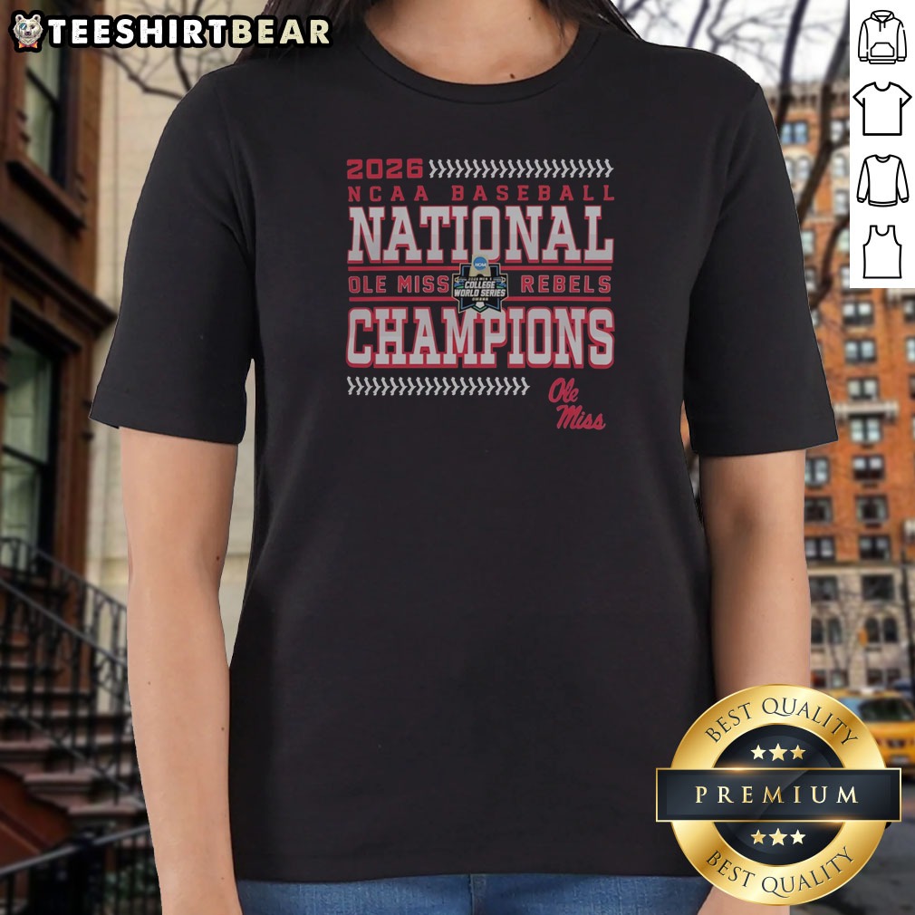 Premium 2026 Ole Miss Rebels NCAA Baseball National Champions College World Series Shirt on Ladies Shirt Premium 2026 Ole Miss Rebels NCAA Baseball National Champions College World Series Shirt shown as a ladies shirt preview