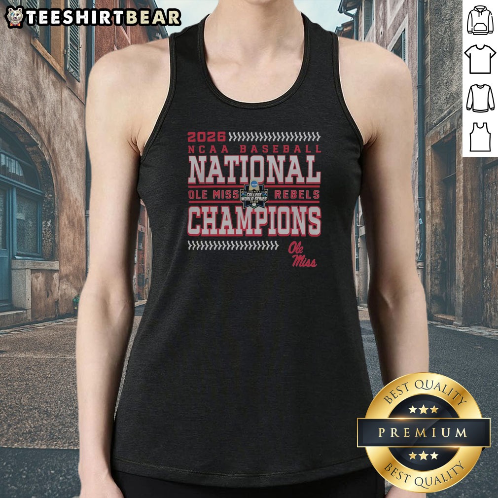 Premium 2026 Ole Miss Rebels NCAA Baseball National Champions College World Series Shirt on Tank Top Premium 2026 Ole Miss Rebels NCAA Baseball National Champions College World Series Shirt shown as a tank top preview