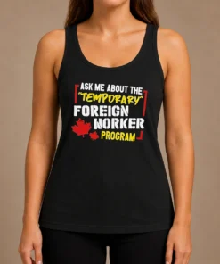 Premium Ask Me About The Temporary Foreign Worker Program Tank Top in black, sleeveless casual wear