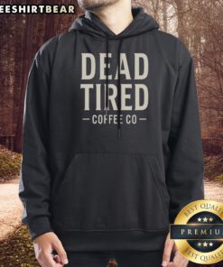Premium Dead Tired Coffee Co Hoodie in dark color with front logo print, soft fabric, and front pocket