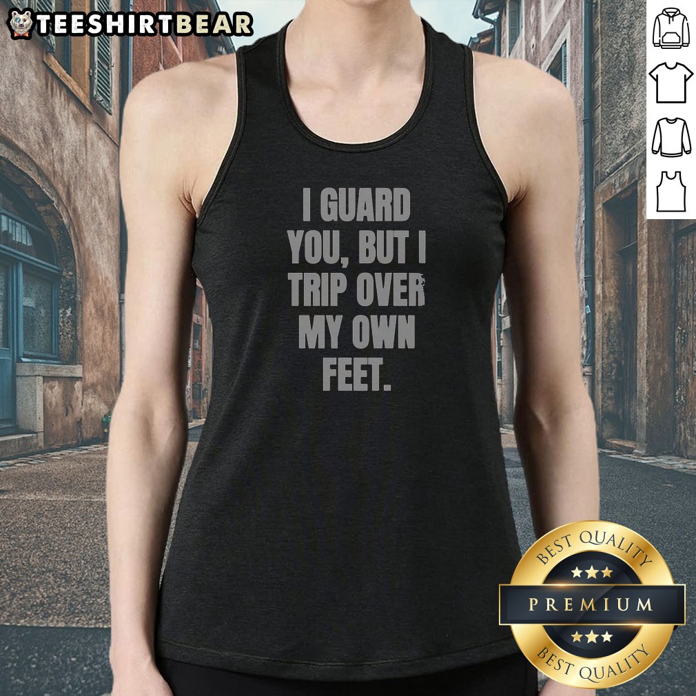 Premium I Guard You But I Trip Over My Own Feet tank top in white, sleeveless casual wear with bold text design