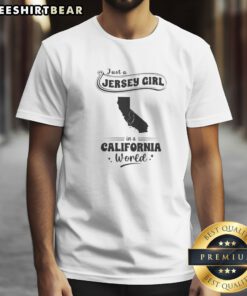 Premium Just A Jersey Girl In A California World Map Shape Shirt featuring a fitted crew neck design