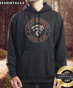 Premium Last Offline Generation Born Before Wifi Hoodie featuring a cozy design and unique graphic.