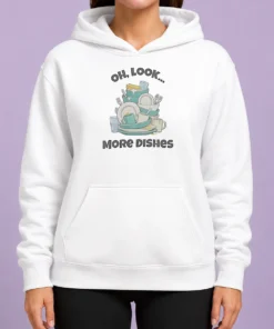 Premium Oh Look More Dishes Hoodie