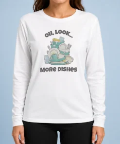 Premium Oh Look More Dishes Long Sleeve Shirt