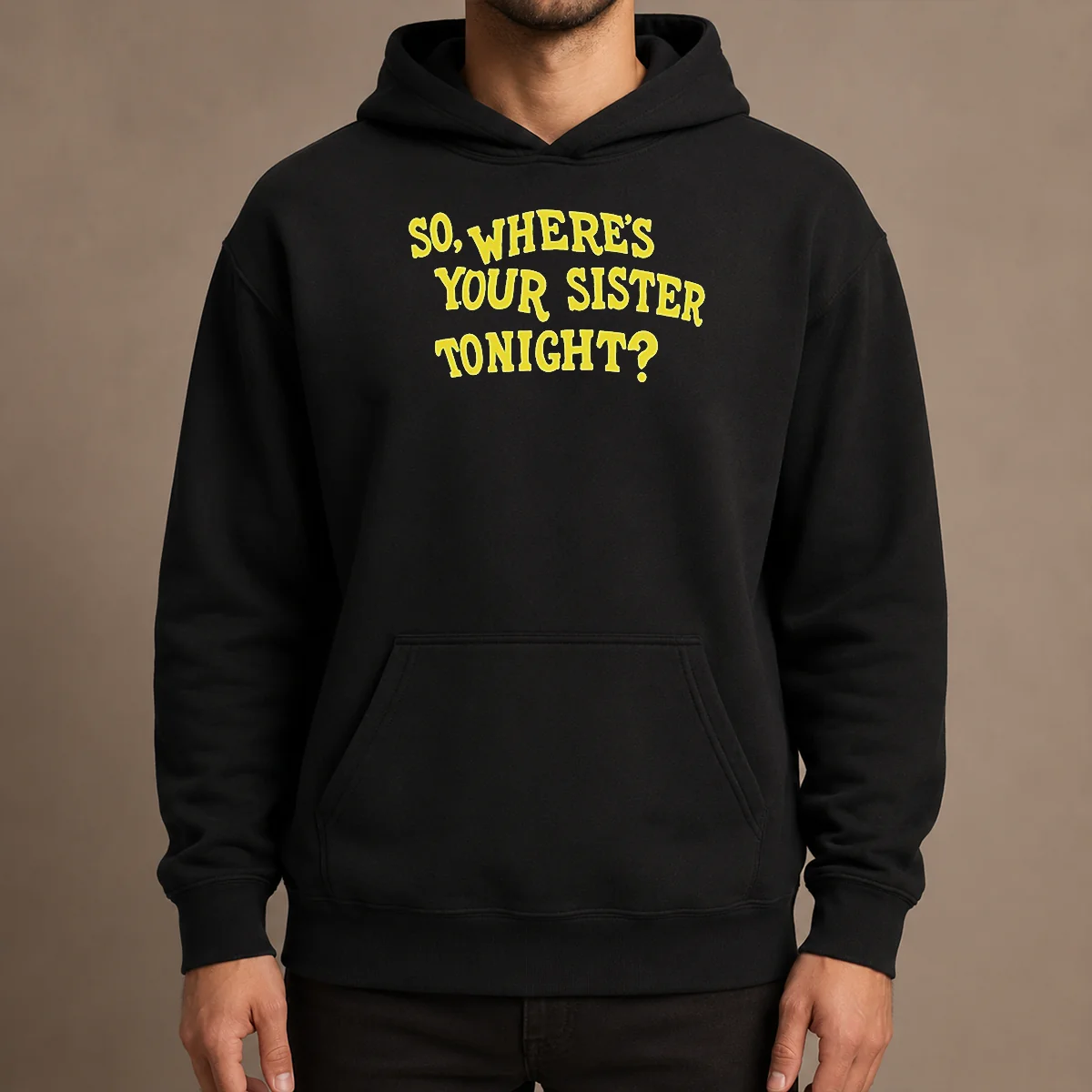 Premium So Where'S Your Sister Tonight Hoodie