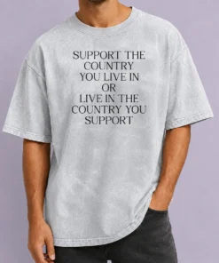 Premium Support The Country You Live In Or Live In The Country You Support Text Washed T-Shirt