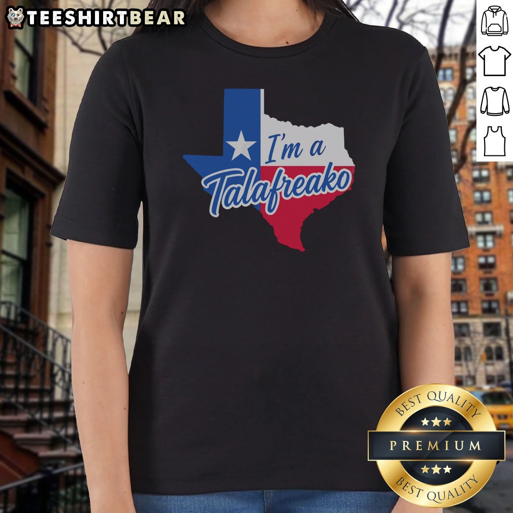 Premium Texas I Am A Talafreako Map Shirt on Ladies Shirt Premium Texas I Am A Talafreako Map Shirt shown as a ladies shirt preview