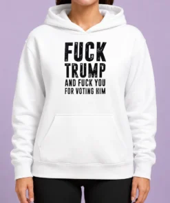 Pretty Donald Trump Fuck Trump And Fuck You For Voting Him Hoodie in black, front view with bold white text graphic