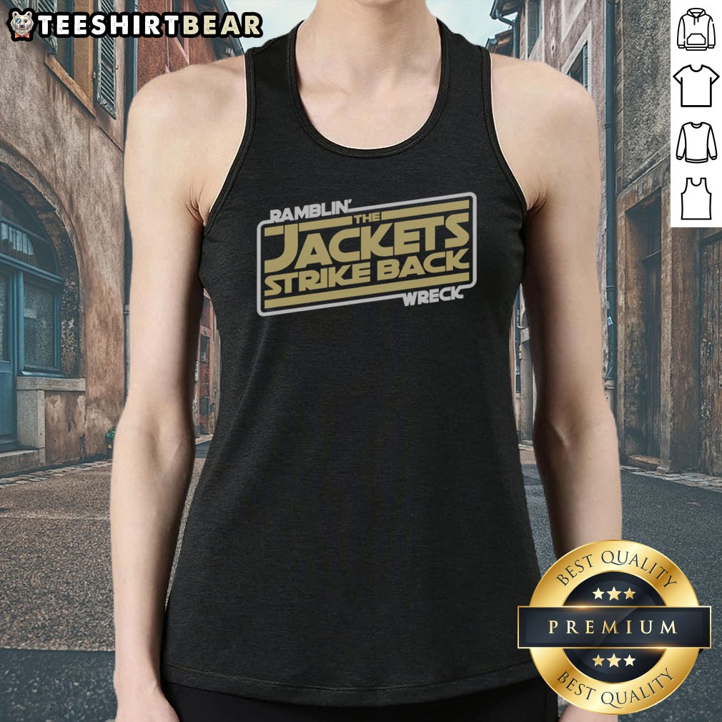 Pretty Georgia Tech Ramblin Wreck The Jackets Strike Back Shirt on Tank Top Pretty Georgia Tech Ramblin Wreck The Jackets Strike Back Shirt shown as a tank top preview