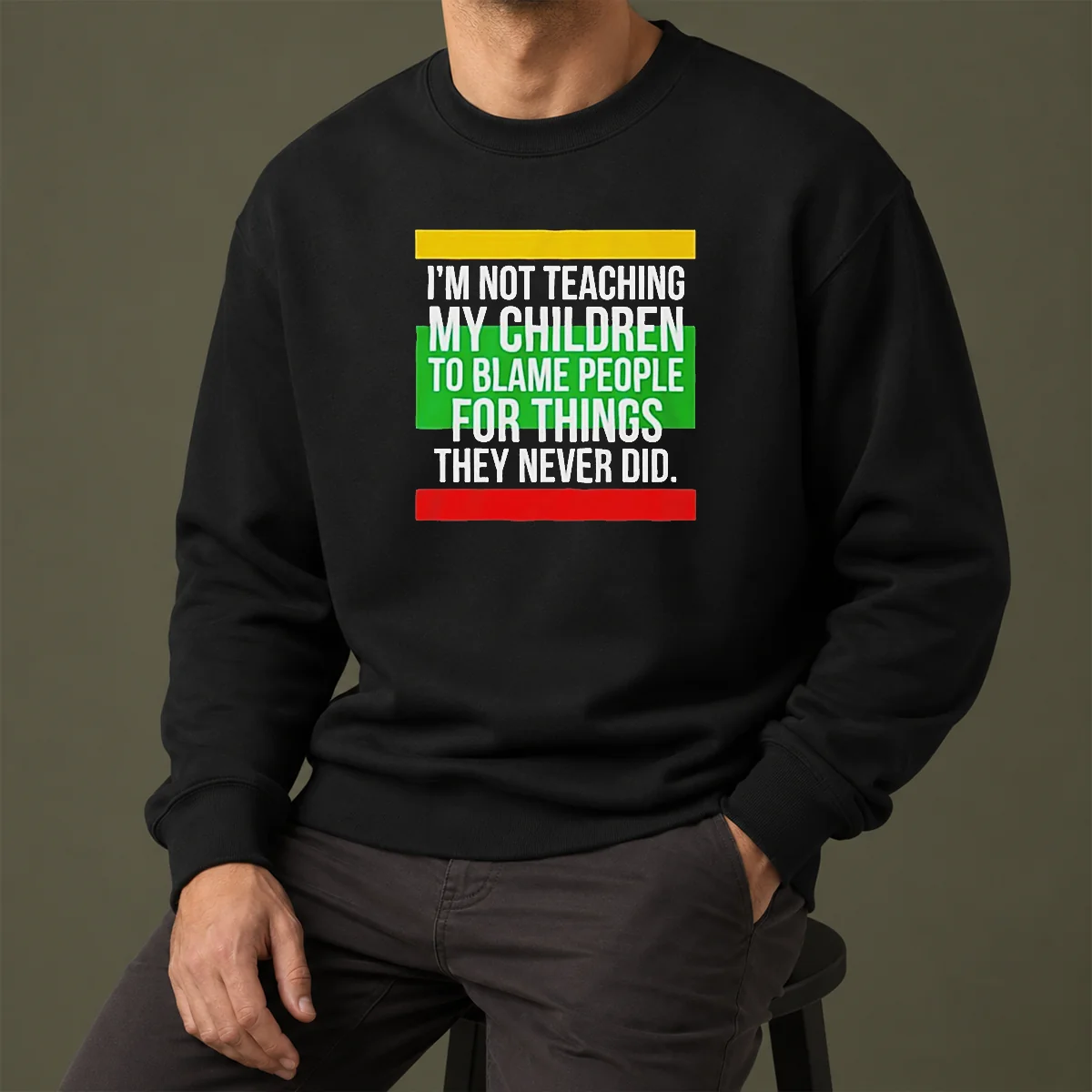 Pretty I'M Not Teaching My Children To Blame People For Things They Never Did Sweater