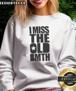 Pretty I Miss The Old BMTH Sweatshirt displayed in a cozy indoor setting