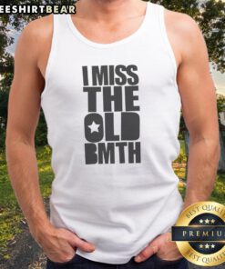 Pretty I Miss The Old BMTH Tank Top featuring a bold graphic design on a comfortable fabric.