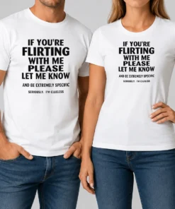 Pretty If You Are Flirting With Me Please Let Me Know And Be Extremely Specific