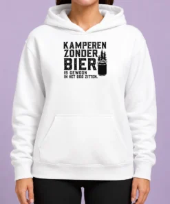 Pretty Kamperen Zonder Bier Is Gewoon In Het Bos Zitten Beer Hoodie