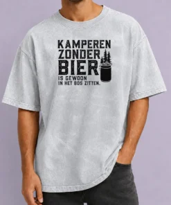 Pretty Kamperen Zonder Bier Is Gewoon In Het Bos Zitten Beer Washed T-Shirt