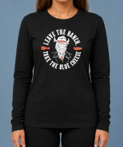 Pretty Leave The Ranch Take The Blue Cheese Buffalo Chicken Long Sleeve Shirt