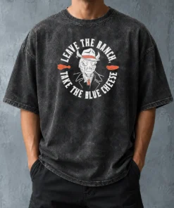 Pretty Leave The Ranch Take The Blue Cheese Buffalo Chicken Washed T-Shirt