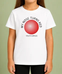 Pretty My Nose Turns Red Youth Circus Funny Kids T-Shirt