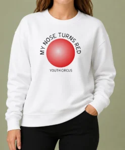 Pretty My Nose Turns Red Youth Circus Funny Sweater