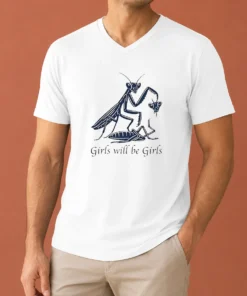 Pretty Praying Mantis Nature Science Biology Girls Will Be Girls V-Neck Shirt